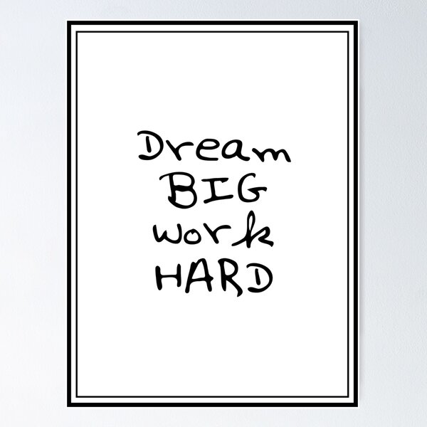 Item preview, Dream big work hard designed and sold by Dhynzz.