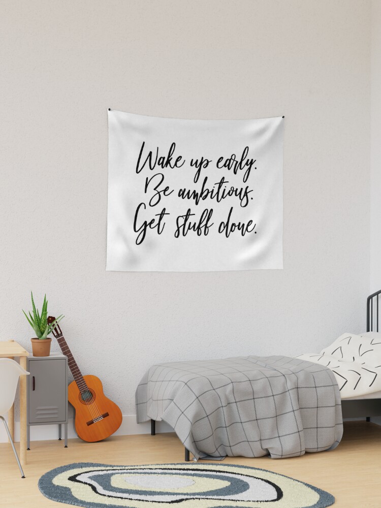 Wake Up Early. Be Ambitious. Get Stuff Done.  Kids T-Shirt for Sale by  ZoollGraphics