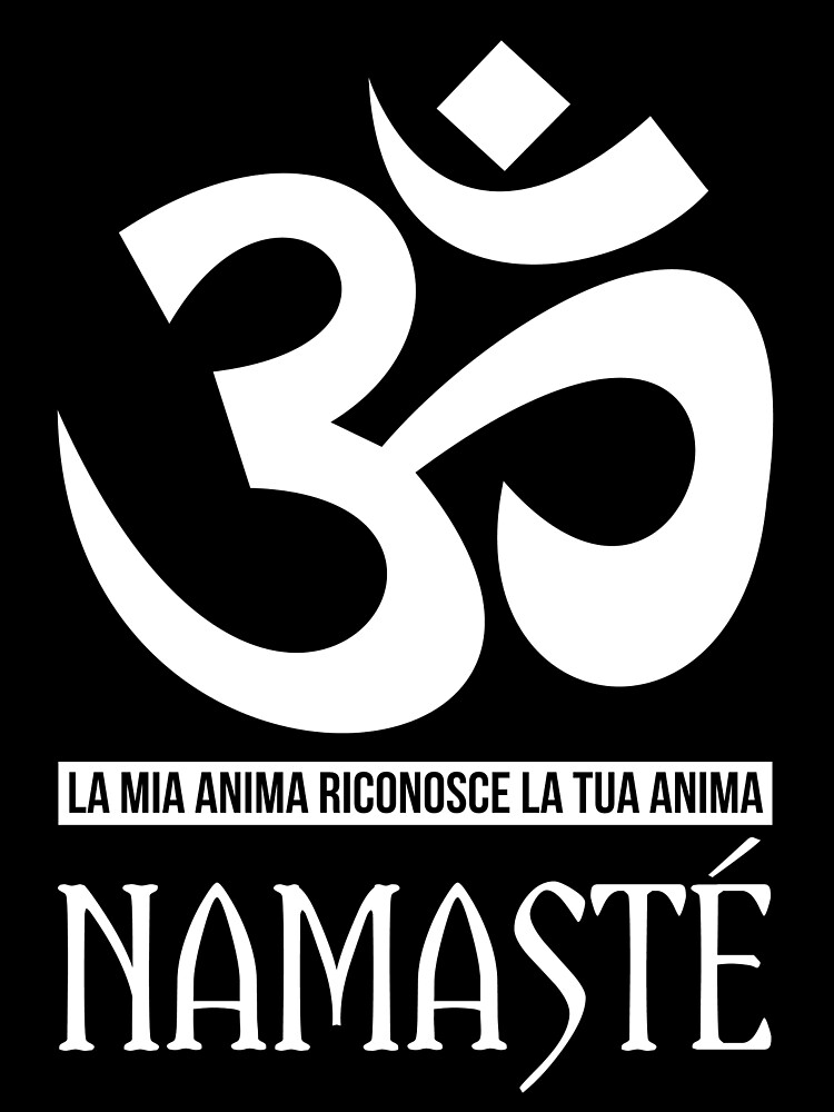 T Shirt Yoga Ohm La Mia Anima Riconosce La Tua Anima Namaste Greeting Card By 108grani Redbubble