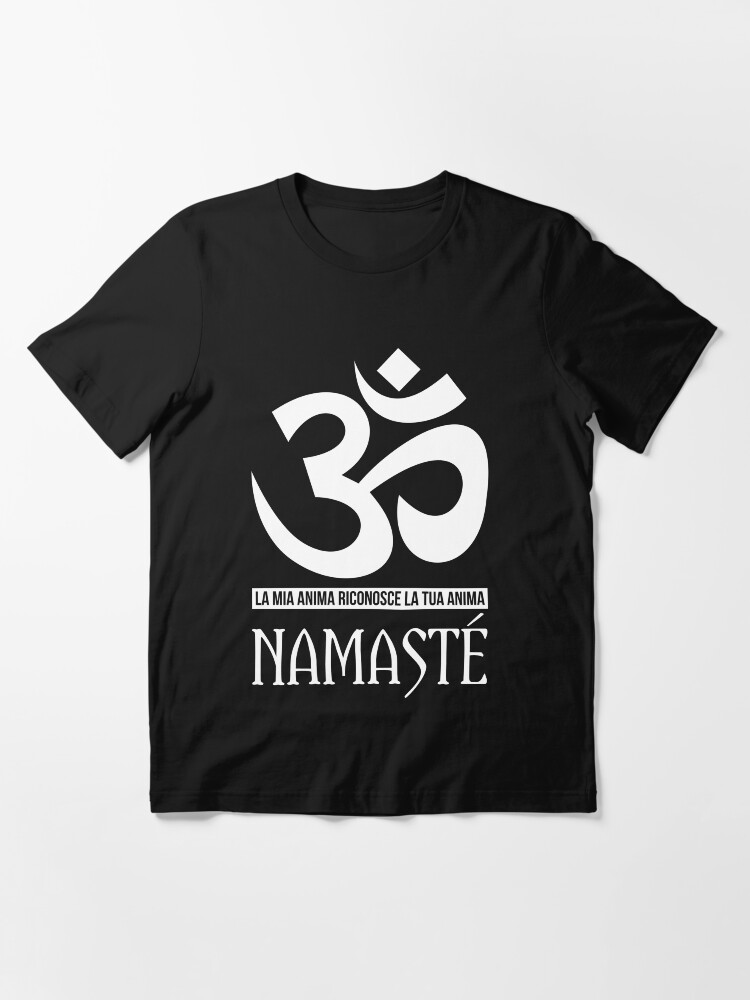 T Shirt Yoga Ohm La Mia Anima Riconosce La Tua Anima Namaste T Shirt By 108grani Redbubble