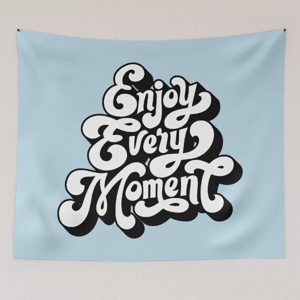 Item preview, Enjoy Every Moment designed and sold by Robert Lynch.