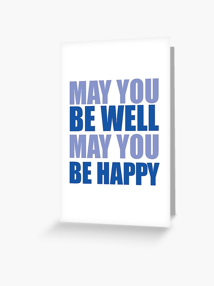 May You Be Well May You Be Happy Greeting Card By Keepkarmaart Redbubble