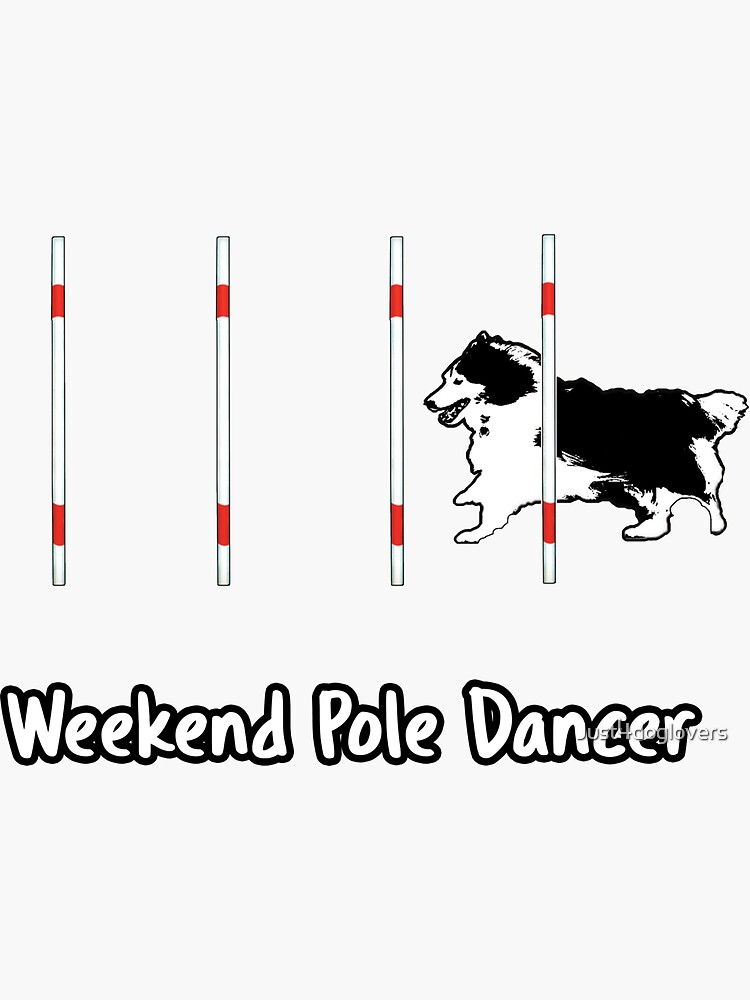 Dog Agility T Shirt - Weekend Pole Dancer