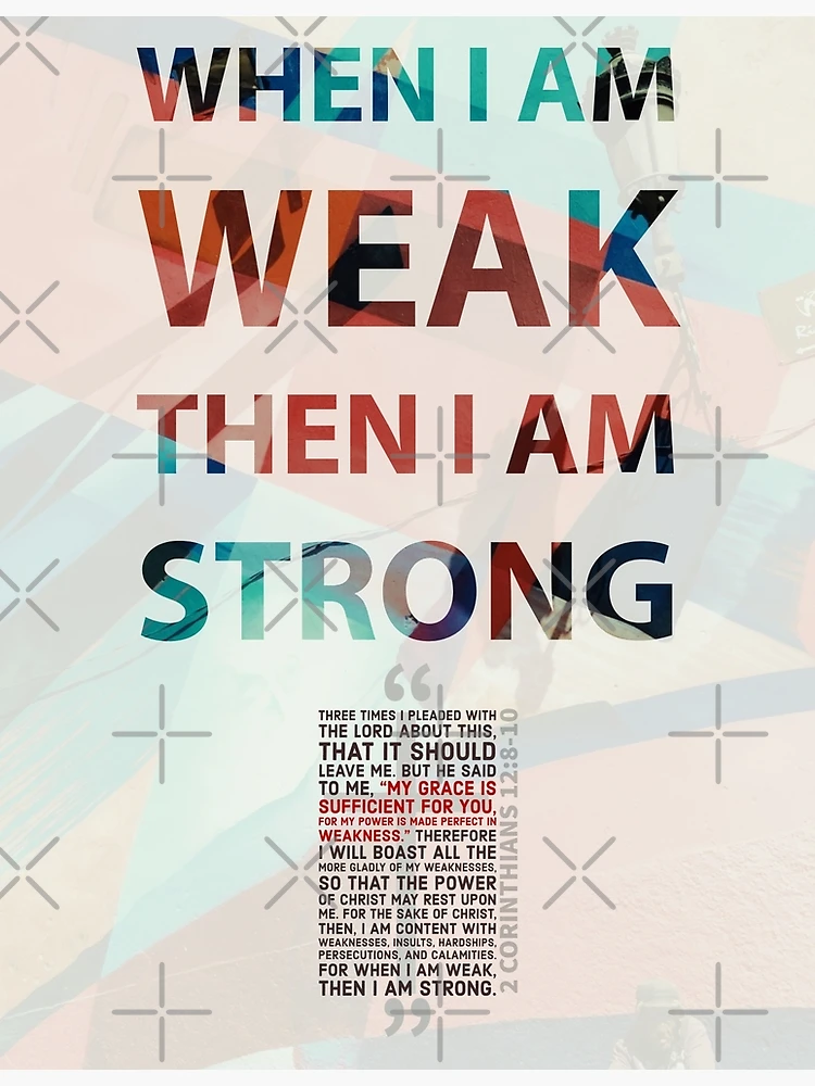 Why Is it Comforting 'When I am Weak, He Is Strong'? (2
