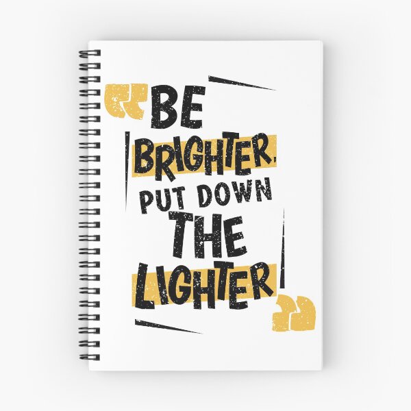 Item preview, Be Brighter, Put Down The Lighter designed and sold by mehdi-bianco.