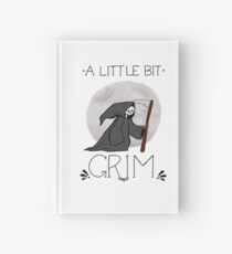 a little bit grim Hardcover Journal