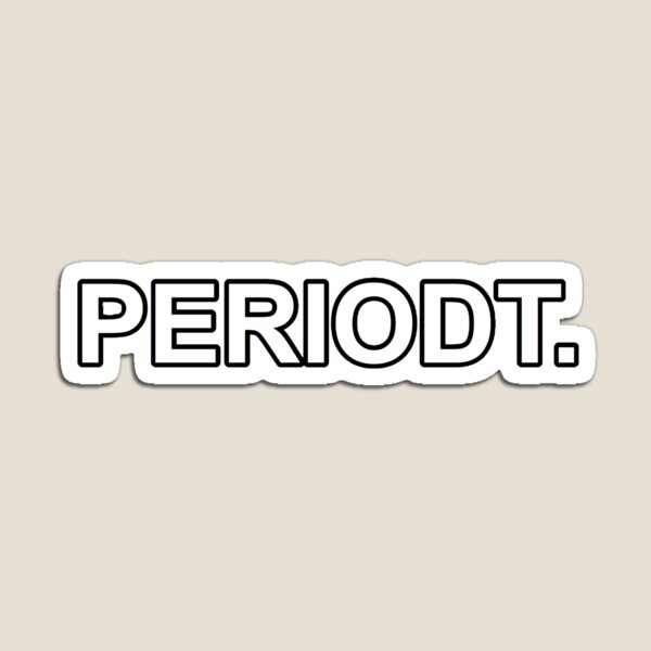 PERIODT. Sticker Magnet