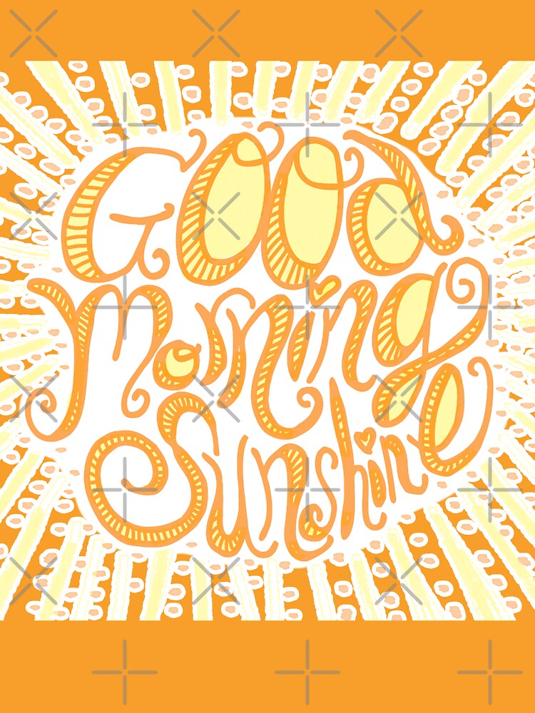 Good Morning Sunshine! by tinaschofield