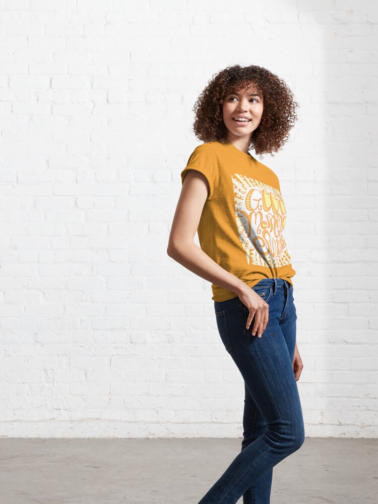 Alternate view of Good Morning Sunshine! Classic T-Shirt