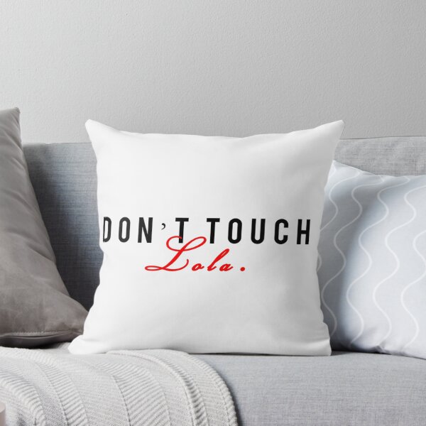 Item preview, Don't Touch Lola designed and sold by imaginemorgans.