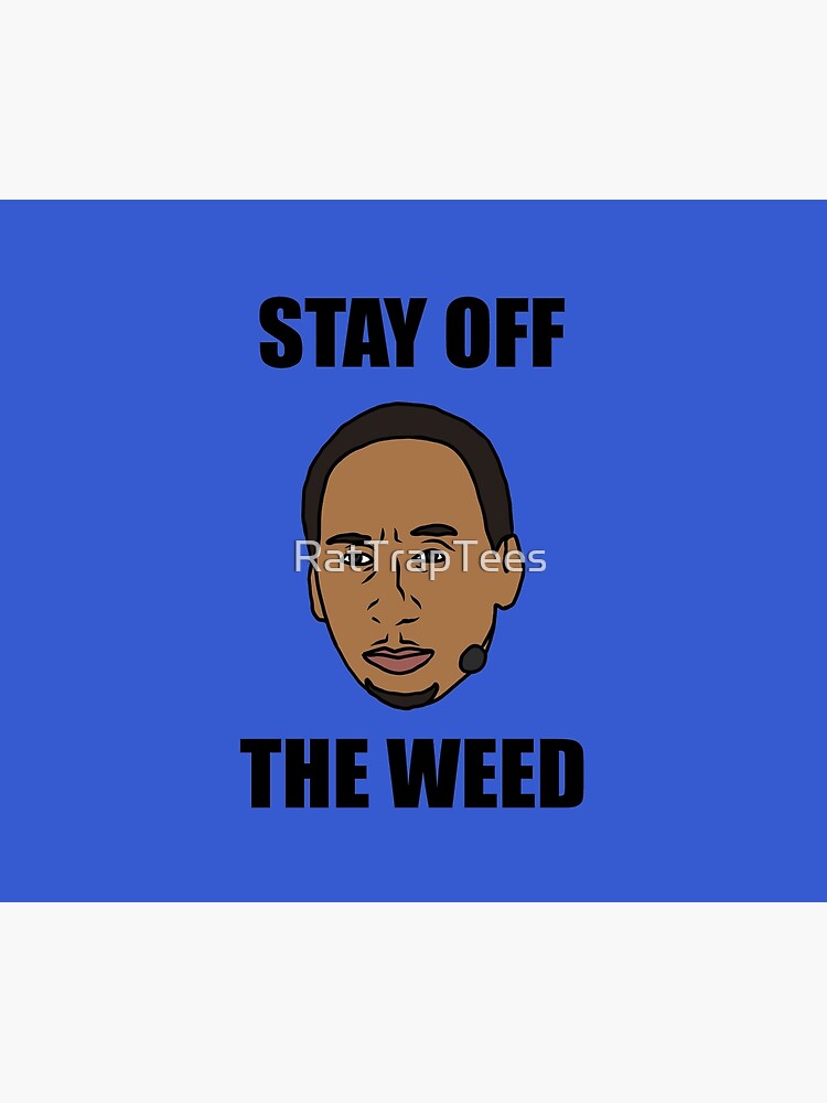 Stephen A Smith Stay Off The Weed "Stephen A. Smith "Stay Off The Weed"" Tapestry for Sale by RatTrapTees