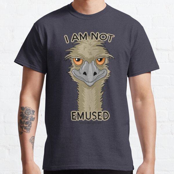 I Am Not Emused Funny Emu Pun Classic T-Shirt
