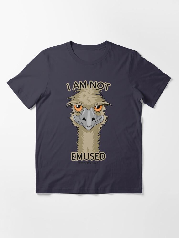 Alternate view of I Am Not Emused Funny Emu Pun Essential T-Shirt