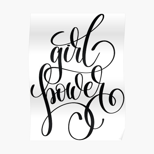 Girl Power Inspirational Quotes Poster For Sale By Projectx23 Redbubble