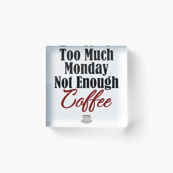 Item preview, Funny Monday Sucks Need Coffee Job Work Boss Weekend designed and sold by Articulate.
