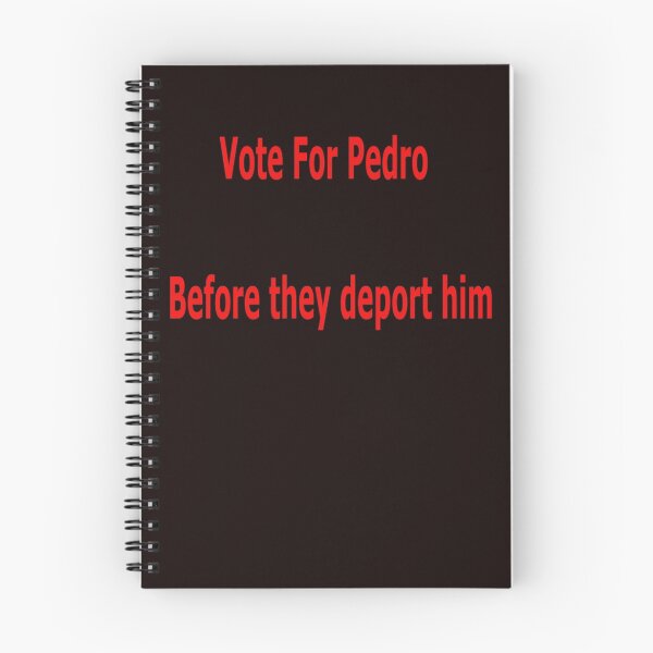 Item preview, Vote For Pedro,  Before they deport him designed and sold by DayColors.