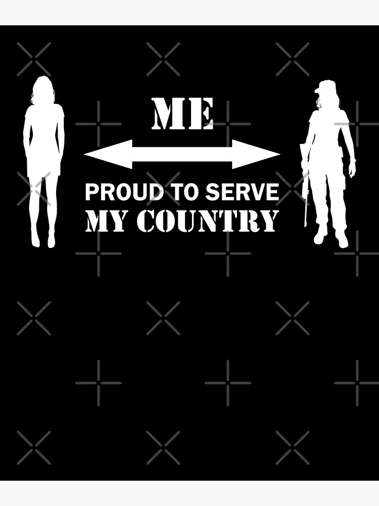 proud-to-serve-my-country-poster-for-sale-by-militarydesignl-redbubble