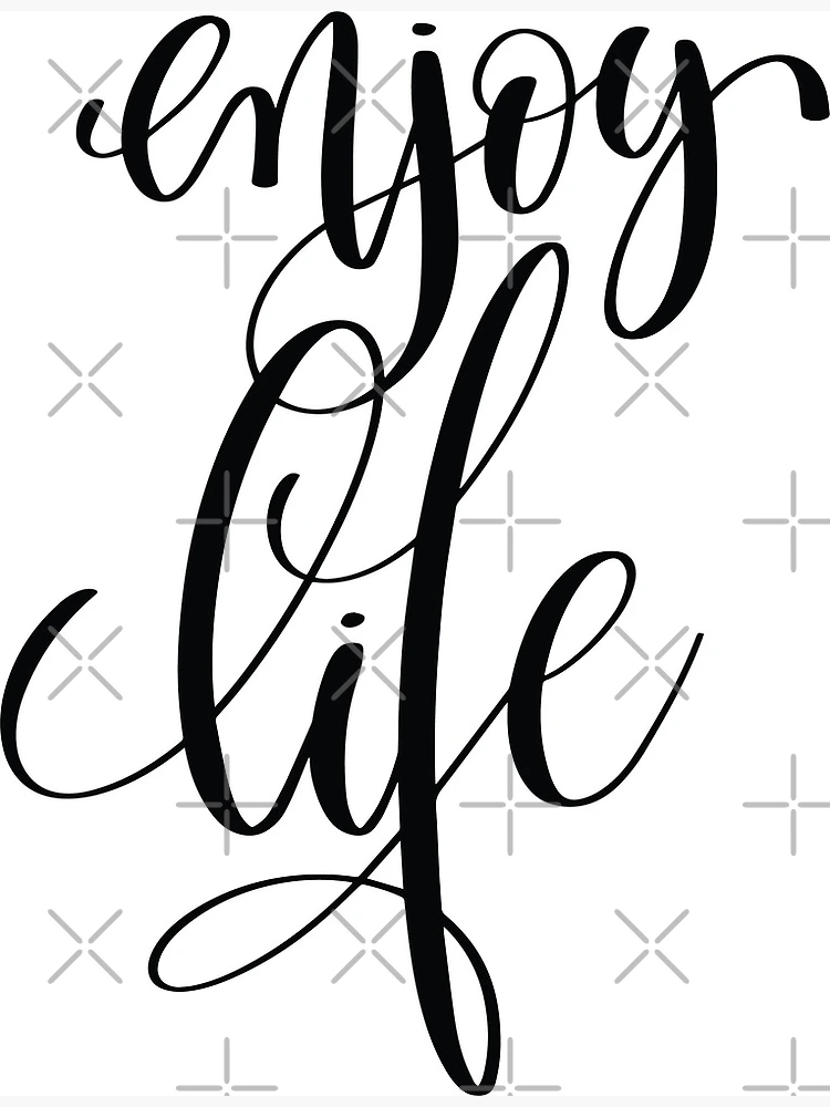 Enjoy Life Inspirational Quotes