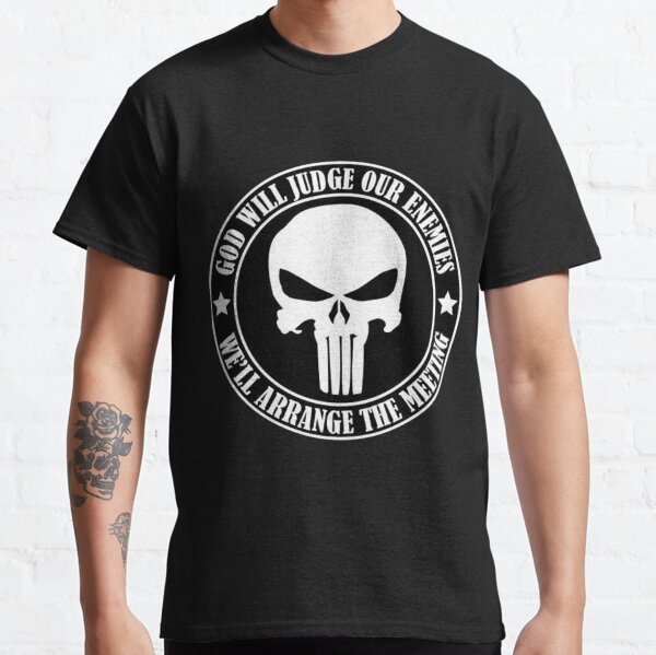 God will judge our enemies We'll arrange the meeting Classic T-Shirt