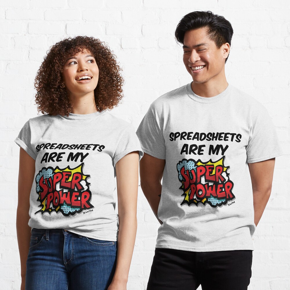 Spreadsheets are my Super Power Classic T-Shirt