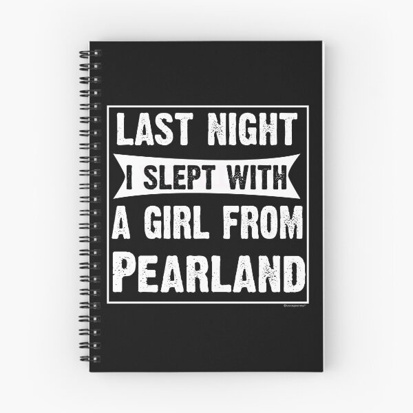Item preview, Last Night I Slept With Girl From Pearland. Funny Gift designed and sold by CoolApparelShop.