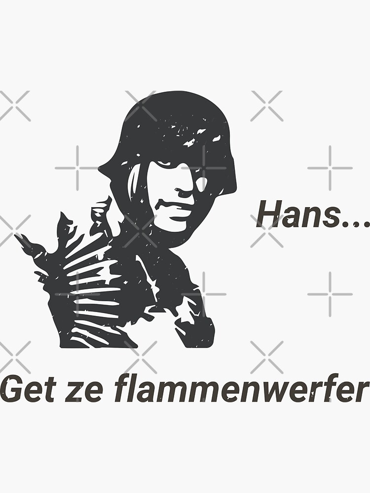 Aperçu 3 sur 3. Sticker avec l'œuvre Hans Get Ze Flammenwerfer T-Shirt créée et vendue par FinestMeme.