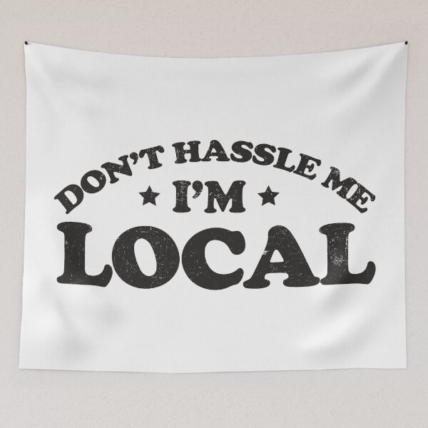 Item preview, Don't Hassle Me, I'm LOCAL designed and sold by brianhillDESIGN.