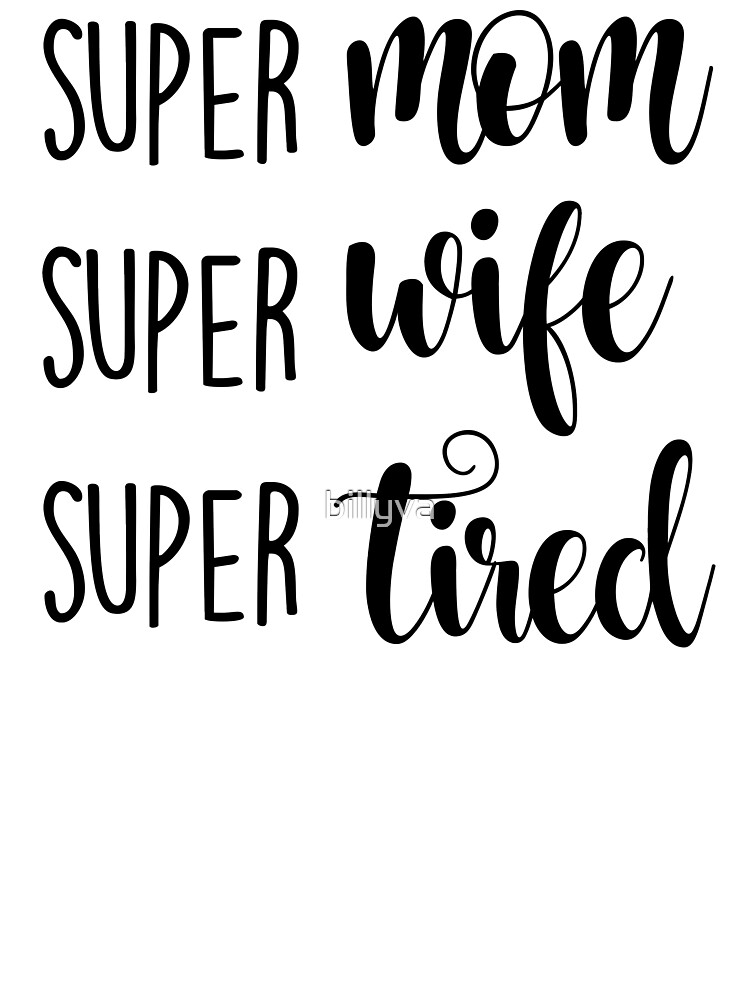 super wife super mom super tired