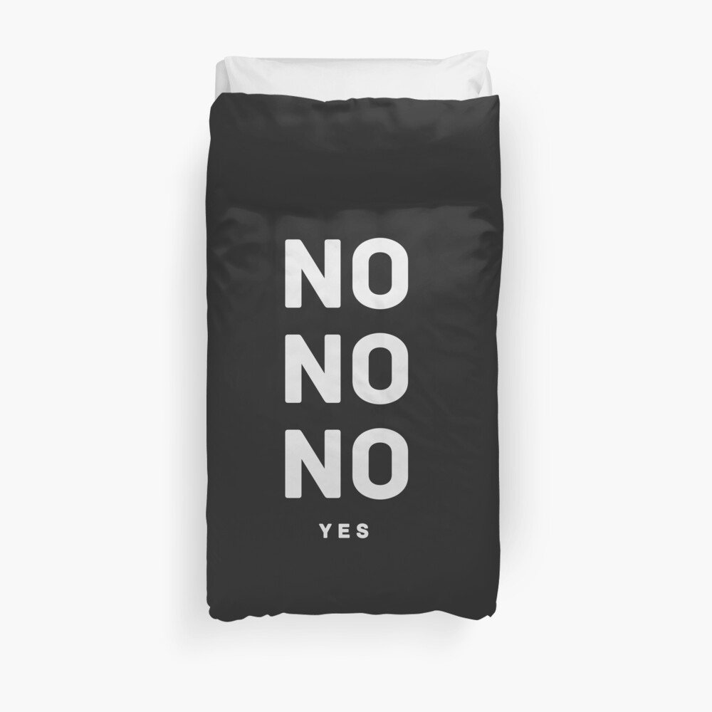 NO NO NO yes. Duvet Cover