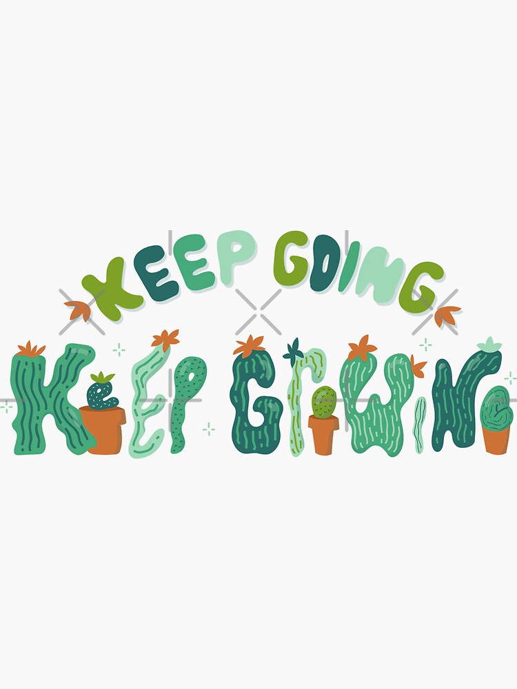 Keep Going Keep Growing by doodlebymeg