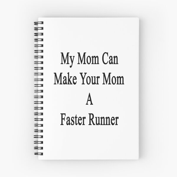 Item preview, My Mom Can Make Your Mom A Faster Runner  designed and sold by supernova23.