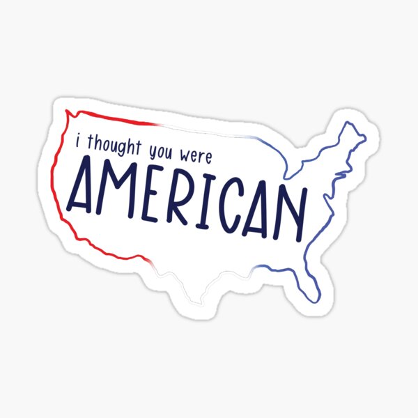 Vine Sticker i Thought You Were American Vine Sticker Quotes, Funny Laptop  Stickers, Funny Stickers, America Sticker, Vinyl Sticker 