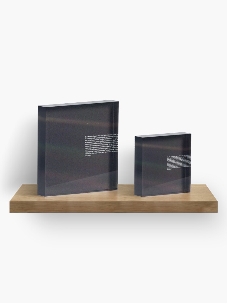 Alternate view of Carl Sagan Pale Blue Dot Quote Acrylic Block