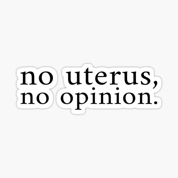 Artikel-Vorschau von Kein Uterus, keine Meinung, designt und verkauft von The5thDesign.