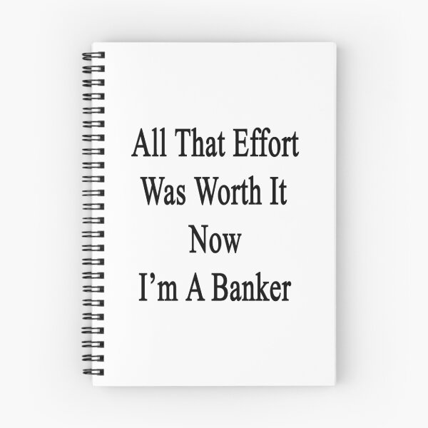 Item preview, All That Effort Was Worth It Now I'm A Banker  designed and sold by supernova23.