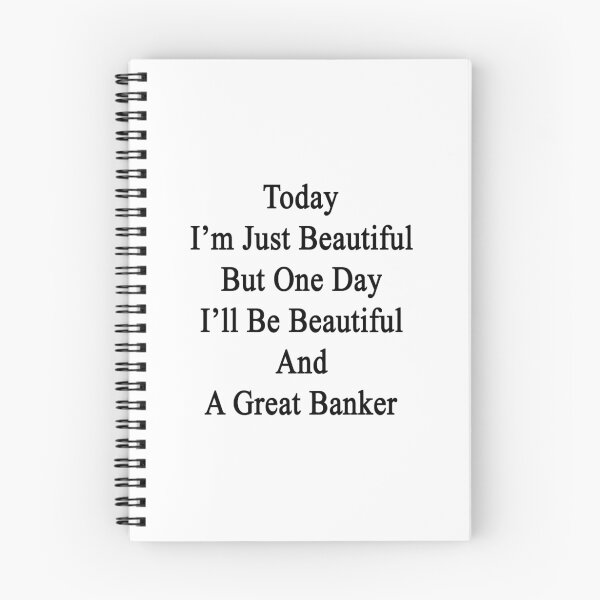 Item preview, Today I'm Just Beautiful But One Day I'll Be Beautiful And A Great Banker  designed and sold by supernova23.