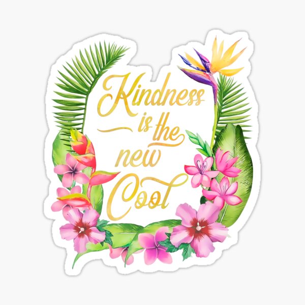 Kindness Is The New Cool Sticker