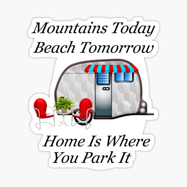Funny Home Is Where You Park It RVer's Design Sticker