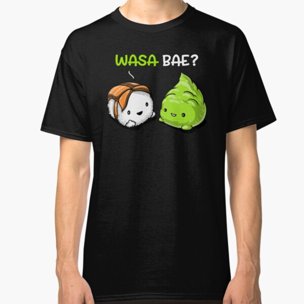 Sushi Wasabi Wasa Bae Classic T-Shirt