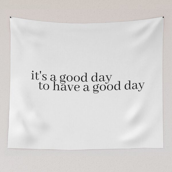 Item preview, it's a good day to have a good day designed and sold by LeighAnne64.
