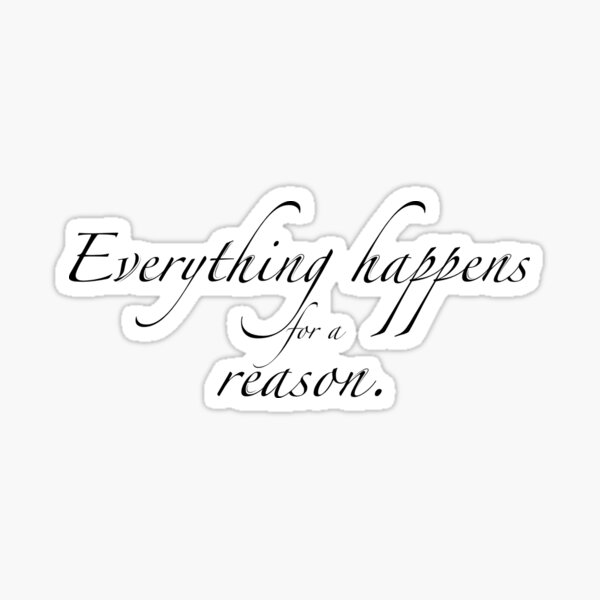 Item preview, Everything happens for a reason designed and sold by allielizzy99.