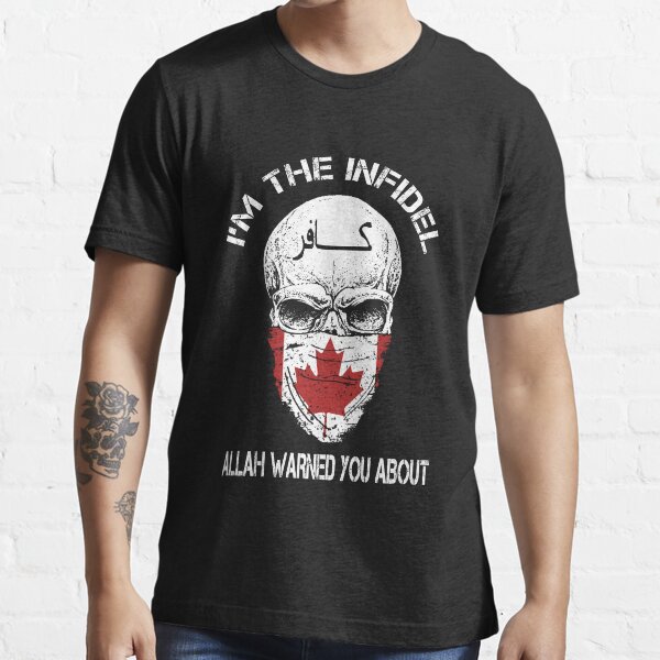 Item preview, I am the infidel allah warned you about - infidel canada designed and sold by tranhoang211222.
