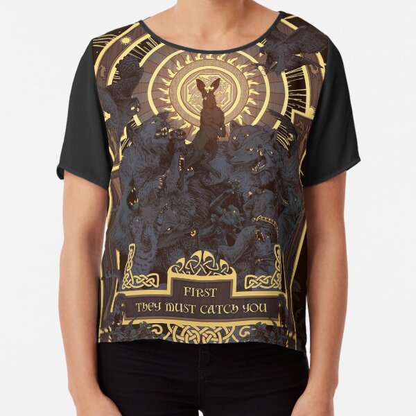 First They Must Catch You Chiffon Top