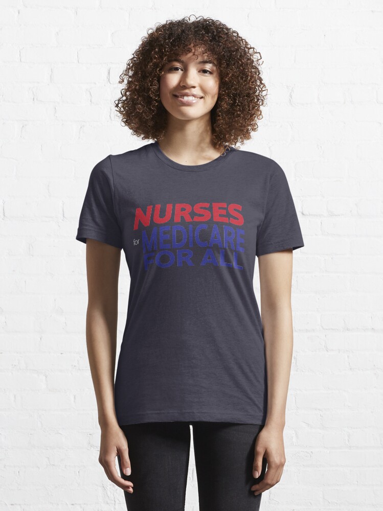 Alternate view of Nurses for Medicare for All Essential T-Shirt