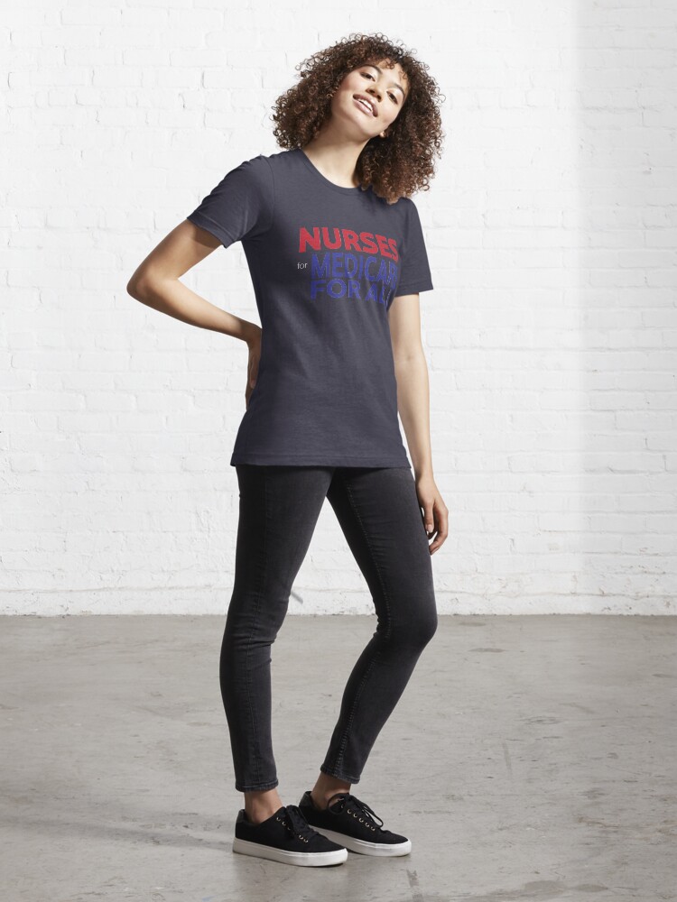 Alternate view of Nurses for Medicare for All Essential T-Shirt