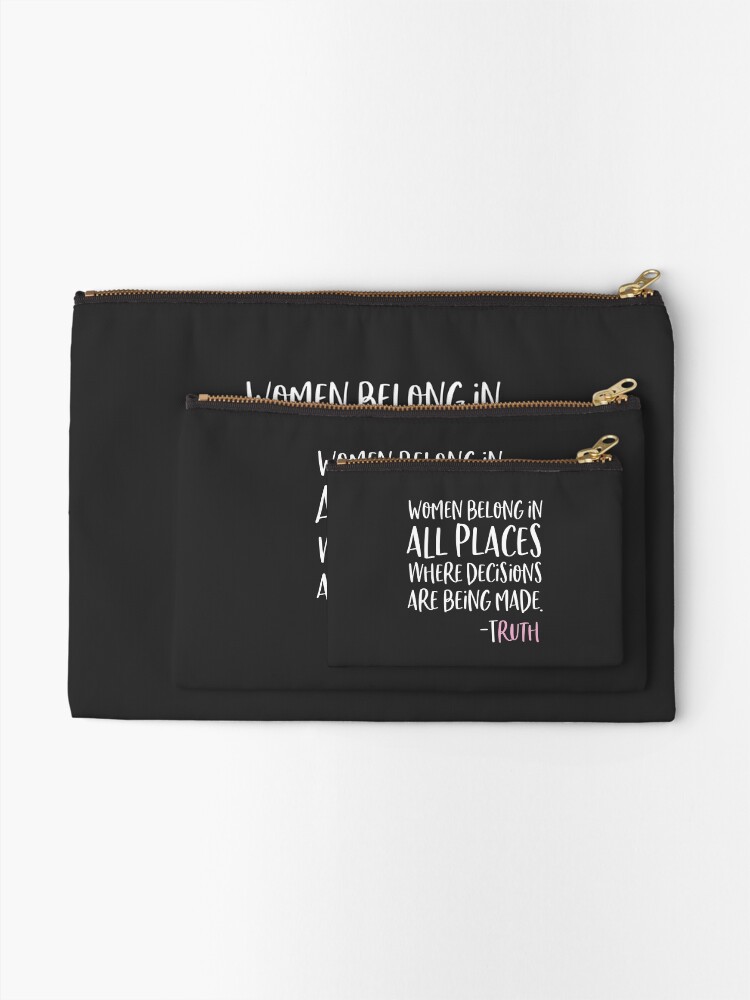 Alternate view of Women Belong In All Places Where Decisions Are Being Made Zipper Pouch
