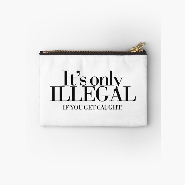Item preview, It's only illegal if you get caught designed and sold by Profashionall.