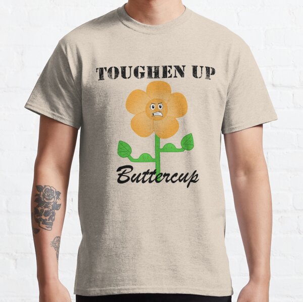 toughen-up-buttercup-black-words-t-shirt-by-randy8560-redbubble