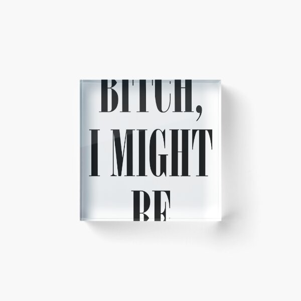 Item preview, Bitch, I might be designed and sold by Profashionall.