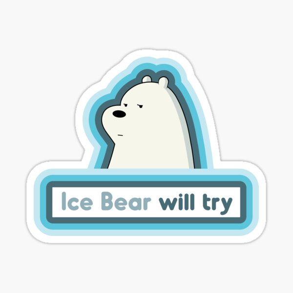 We Bare Bears - Ice Bear Will Try Sticker